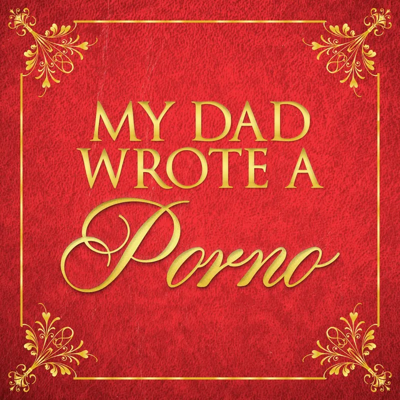 My Dad Wrote A Porno artwork