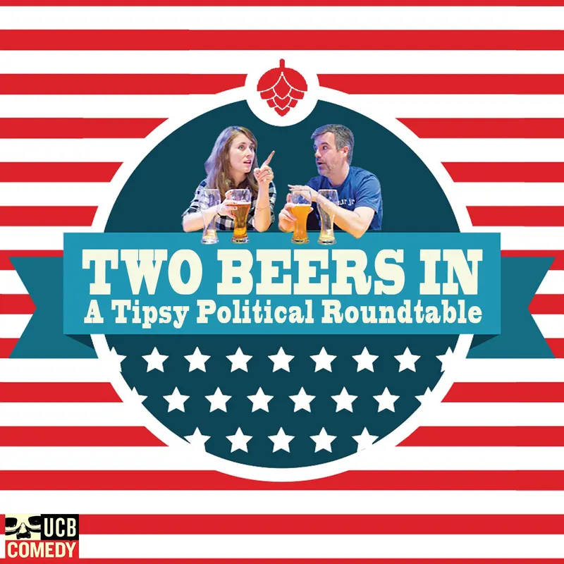 Two Beers In: A Tipsy Political Roundtable artwork