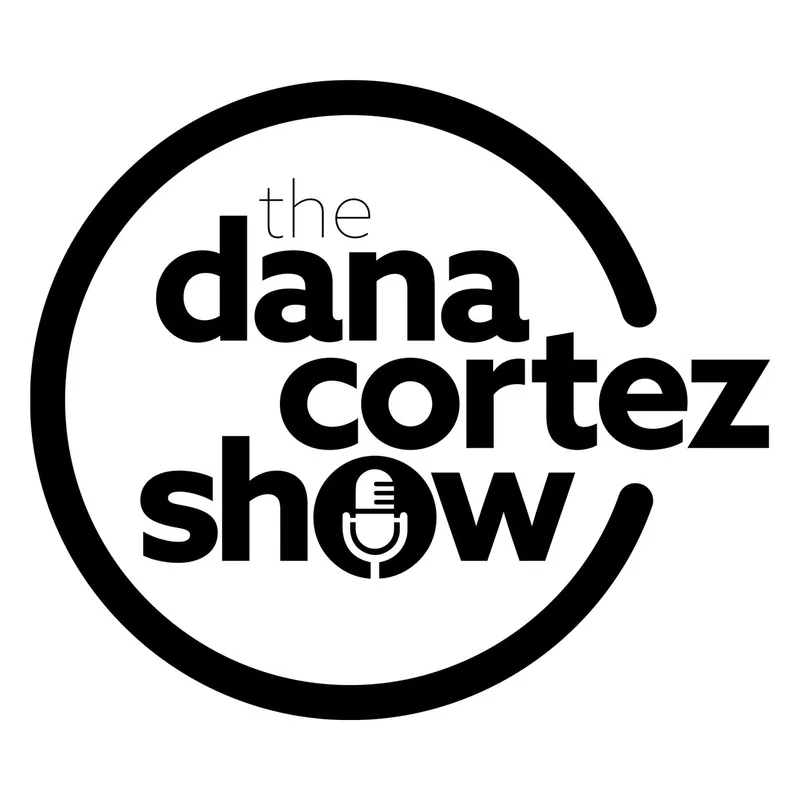 Dana Cortez Show Podcast artwork