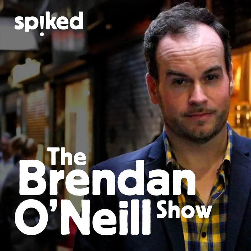 The Brendan O'Neill Show artwork