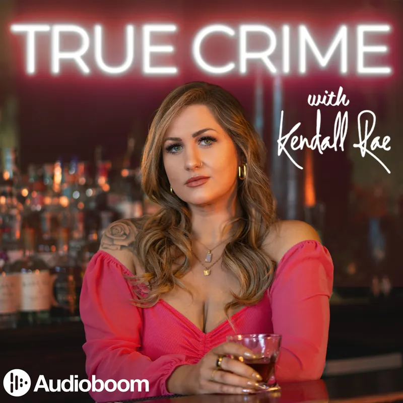 True Crime with Kendall Rae artwork