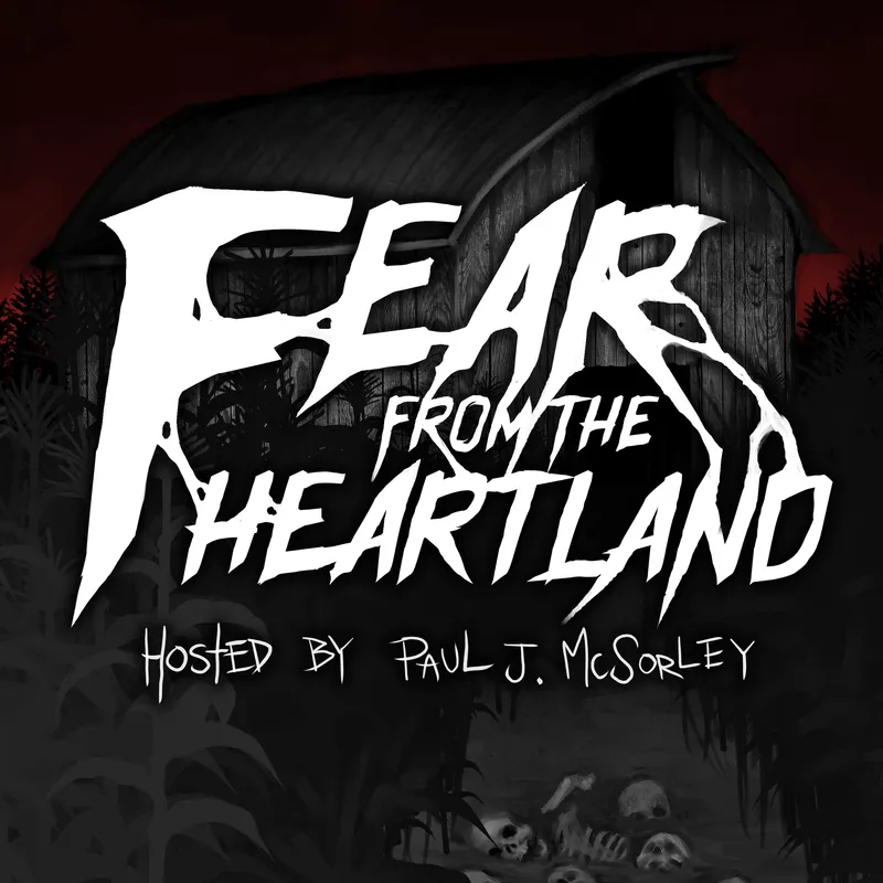 Fear From the Heartland — A Horror Fiction Anthology and Scary Stories Podcast artwork