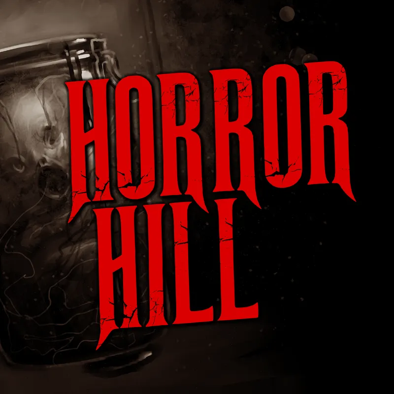 Horror Hill — A Horror Fiction Anthology and Scary Stories Series Podcast artwork