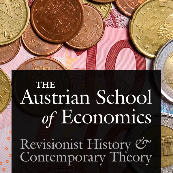 Austrian School of Economics: Revisionist History and Contemporary Theory artwork