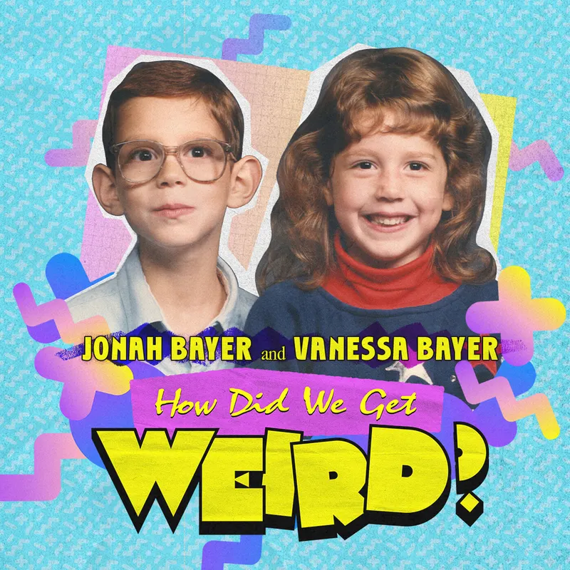 How Did We Get Weird with Vanessa Bayer and Jonah Bayer artwork
