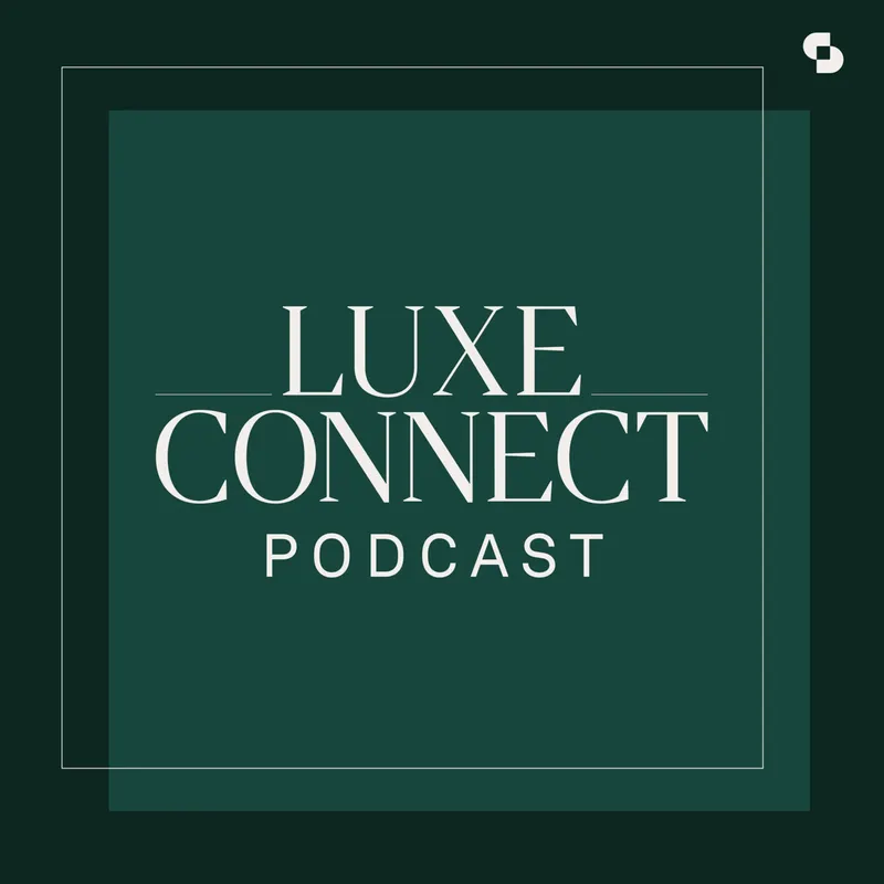 LUXE Connect Podcast artwork