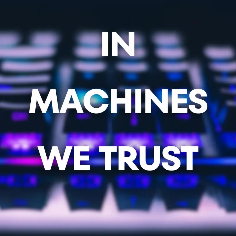 In Machines we Trust artwork