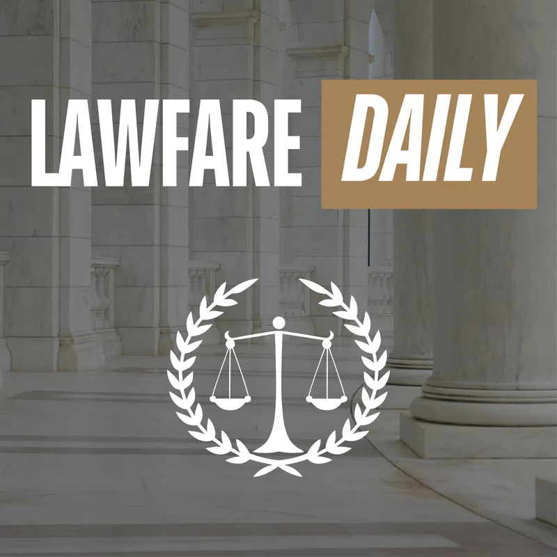 Lawfare Daily artwork