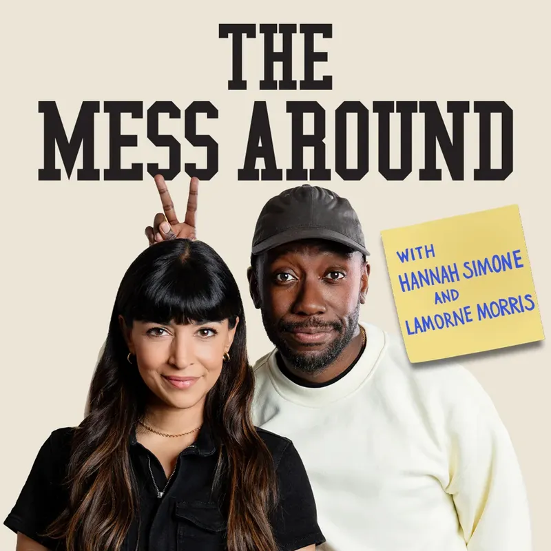 The Mess Around with Hannah and Lamorne artwork