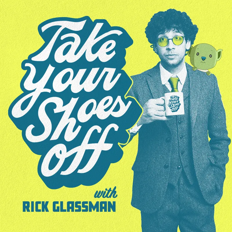 Take Your Shoes Off w/ Rick Glassman artwork