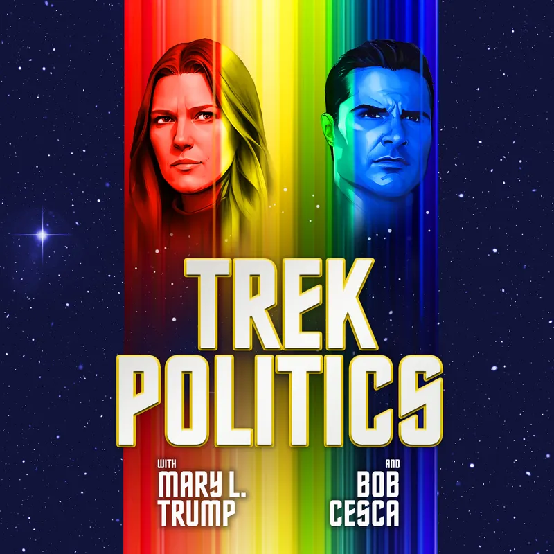 Trek Politics with Mary L. Trump and Bob Cesca artwork