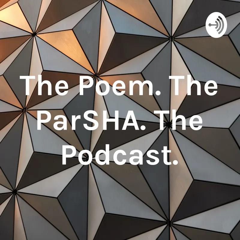 The Poem. The ParSHA. The Podcast. artwork