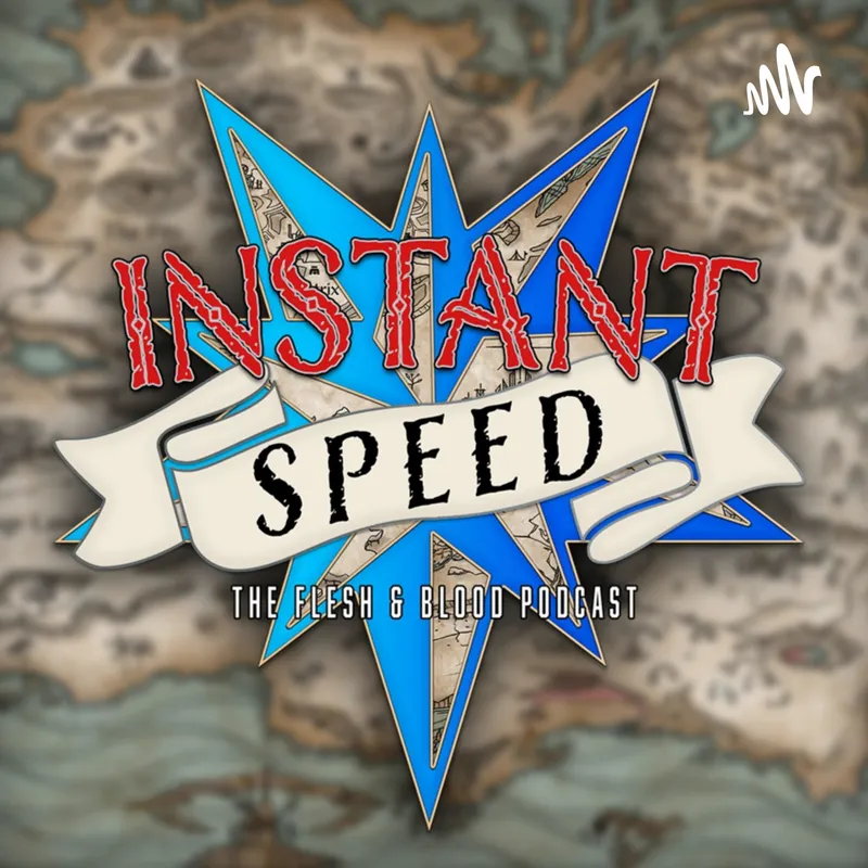 Instant Speed: The Flesh & Blood Podcast artwork