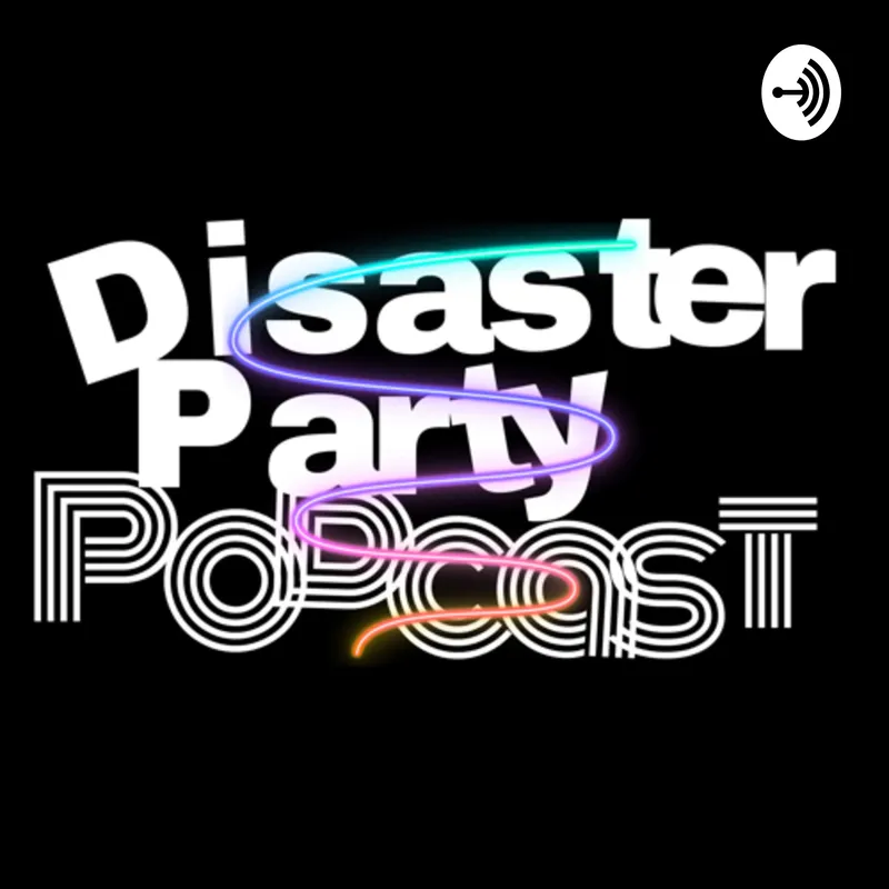 Disaster Party Podcast artwork