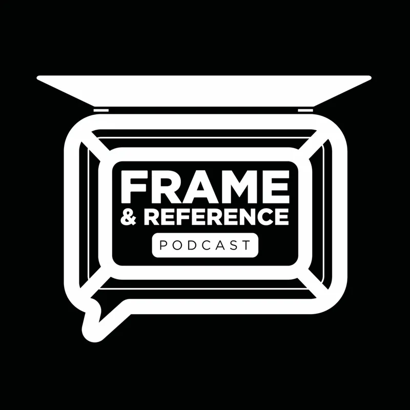 Frame & Reference Podcast artwork