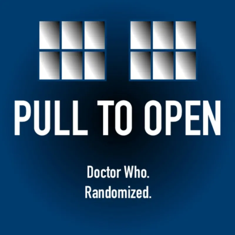 Pull To Open: A Random Doctor Who Podcast artwork