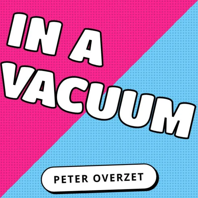 In A Vacuum (A Peter Overzet Pod) artwork