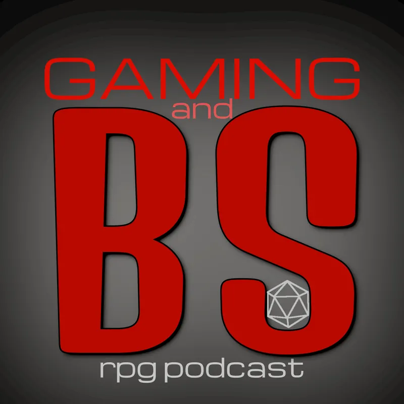 Gaming and BS RPG Podcast artwork