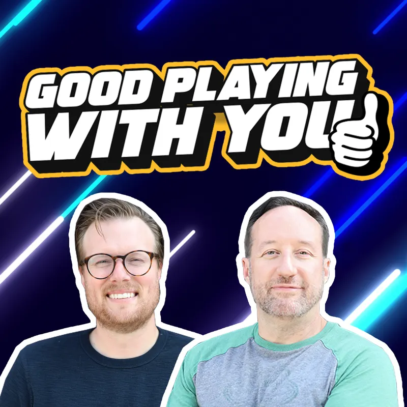 Good Playing With You: Weekly Gaming News, Reviews, PlayStation • Xbox • Nintendo artwork