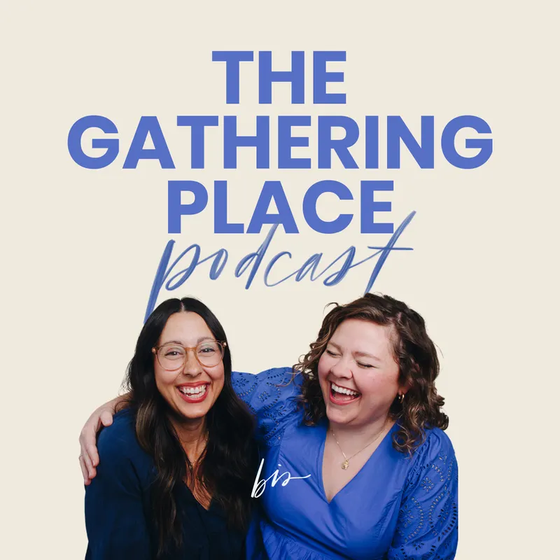 The Gathering Place, a Podcast from Blessed is She artwork