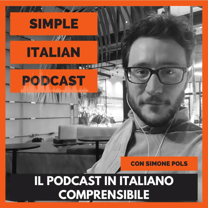 SIMPLE ITALIAN PODCAST | IL PODCAST IN ITALIANO COMPRENSIBILE | LEARN ITALIAN WITH PODCASTS artwork