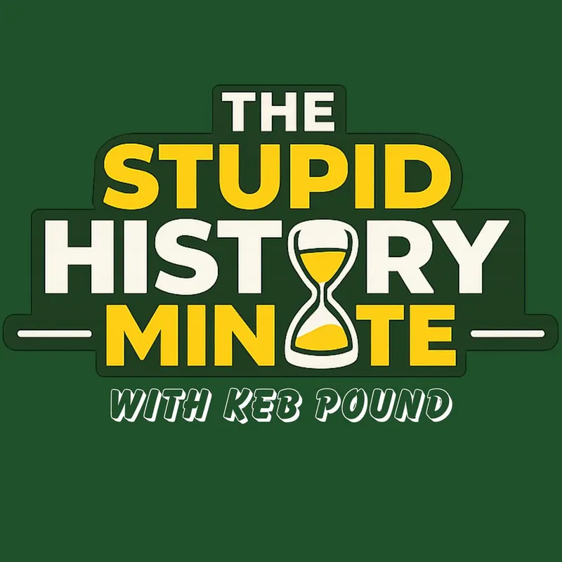 The Stupid History Minute artwork