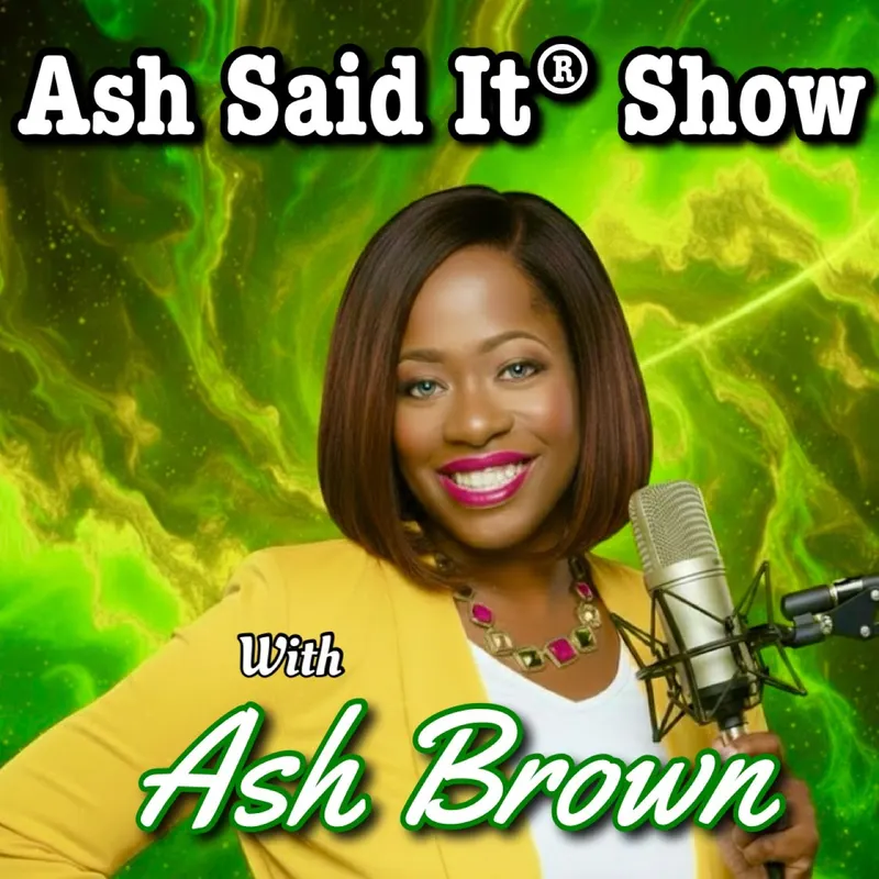 Ash Said It® Show artwork