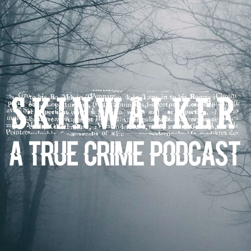 Skinwalker: True Crime Podcast artwork