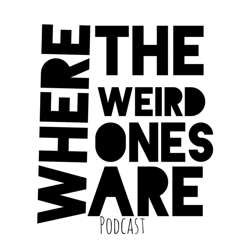 Where The Weird Ones Are artwork