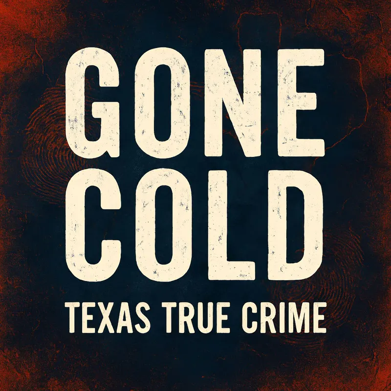 Gone Cold - Texas True Crime artwork