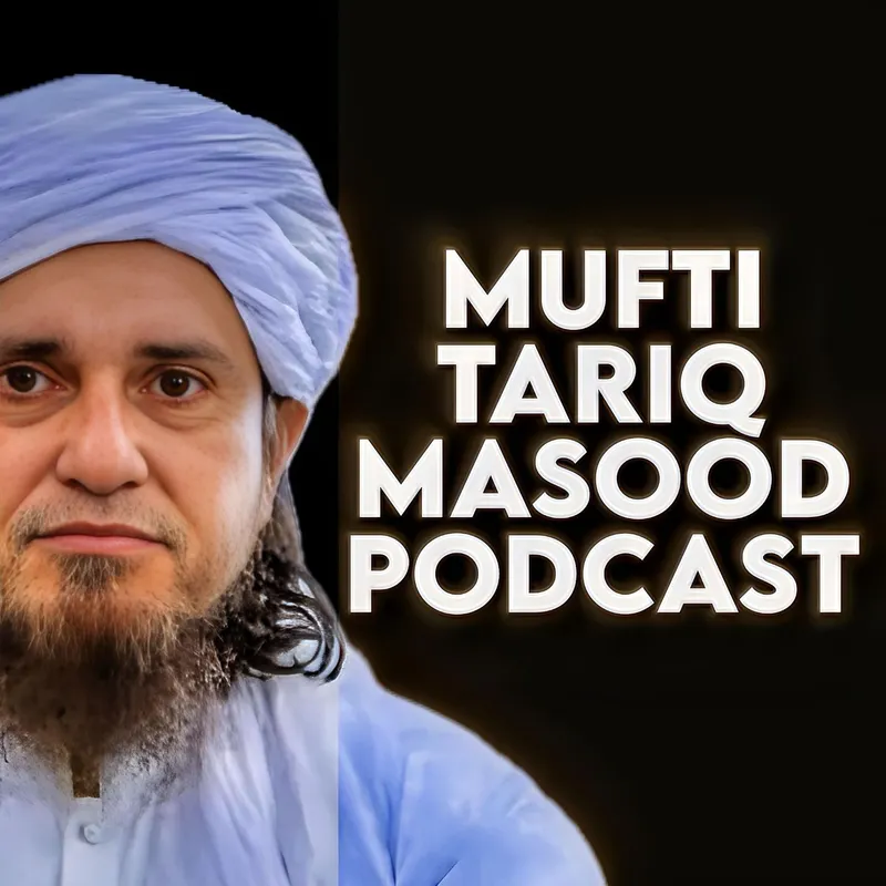 Mufti Tariq Masood Podcast artwork