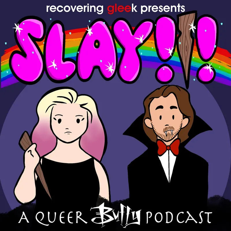 SLAY!!! A Queer Buffy Podcast artwork