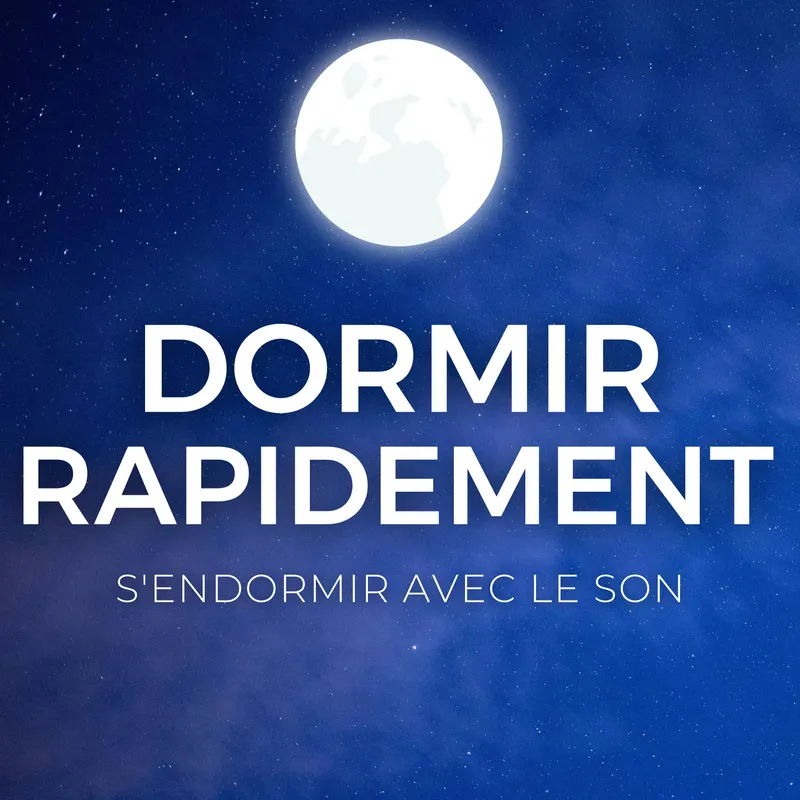 DORMIR RAPIDEMENT  - S'Endormir avec le Son artwork