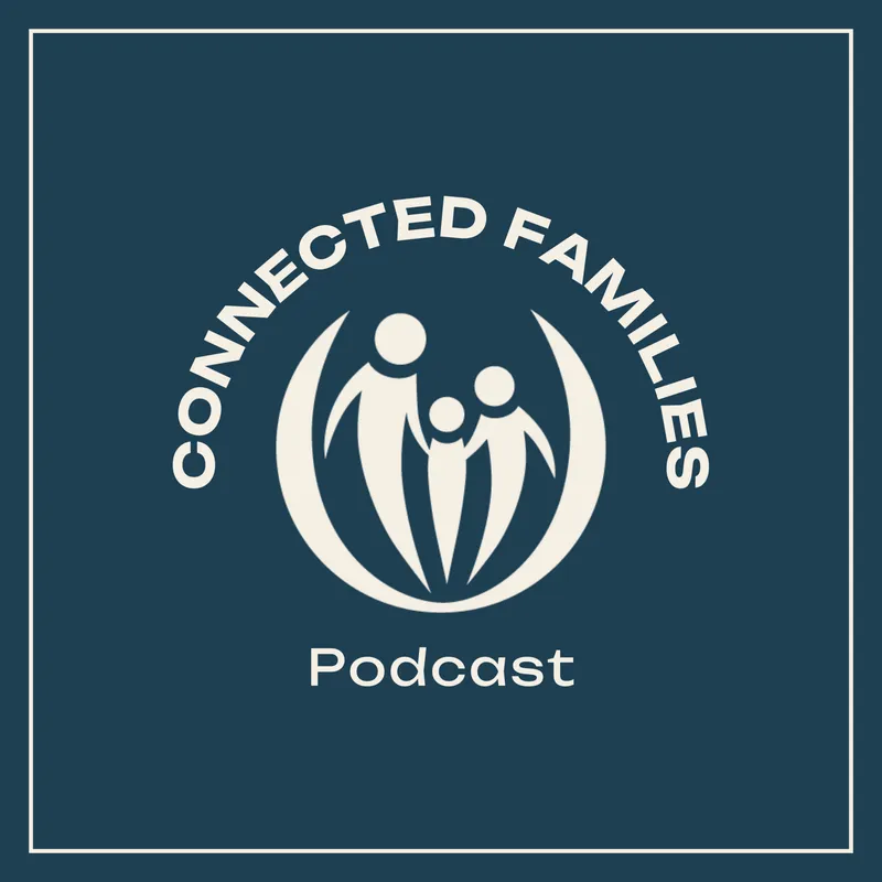 Connected Families Podcast artwork