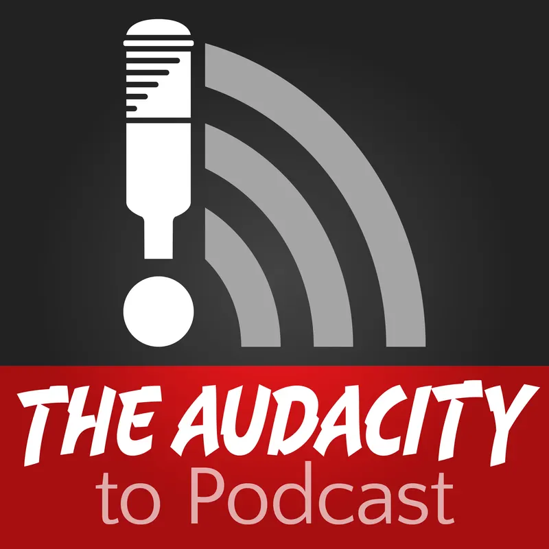 The Audacity to Podcast® - tips and how to start and grow profit in podcasting artwork