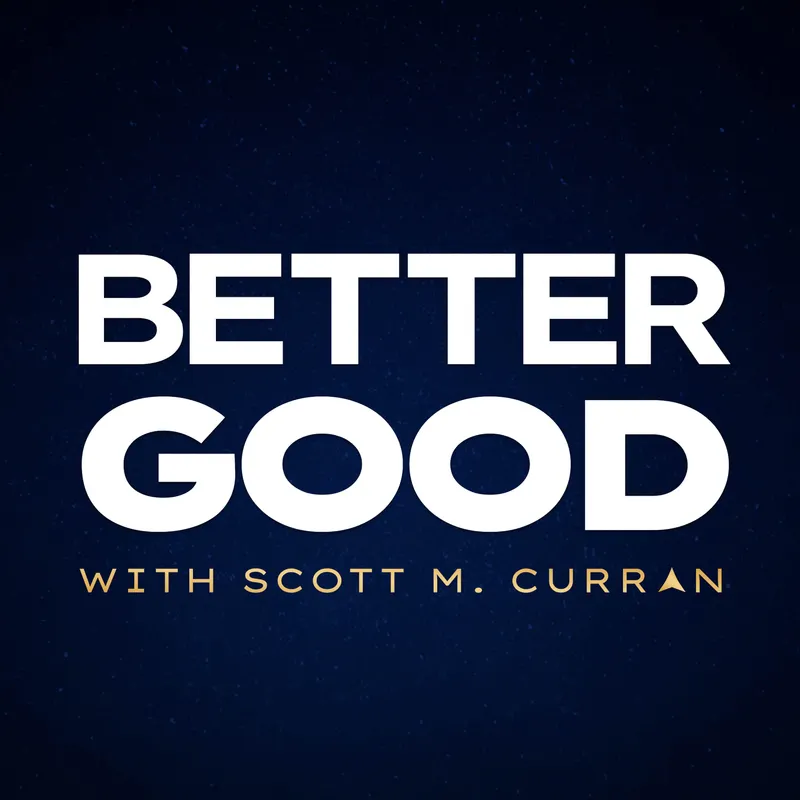 Better Good with Scott M. Curran artwork