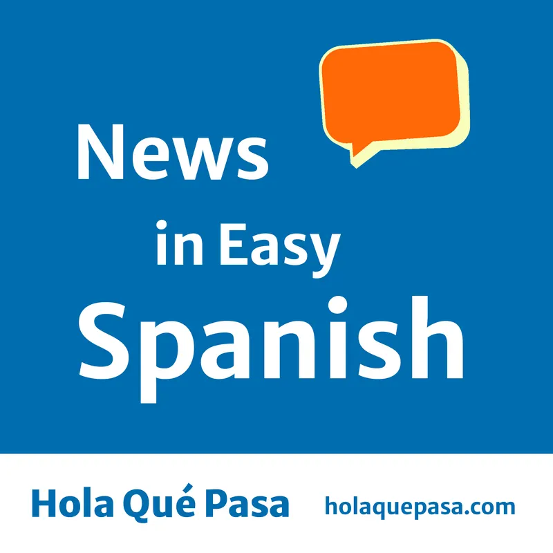 Hola Qué Pasa - News in Easy Spanish artwork