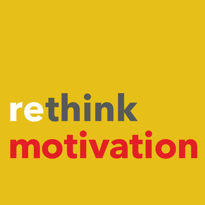 Rethink Motivation: Stories & Advice from Successful Entrepreneurs artwork