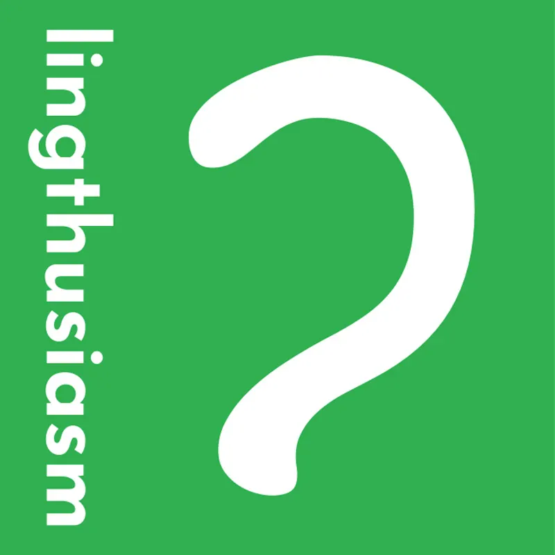 Lingthusiasm - A podcast that's enthusiastic about linguistics artwork