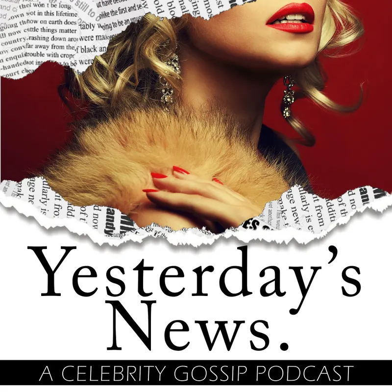 Yesterday's News: A Celebrity Gossip Podcast artwork