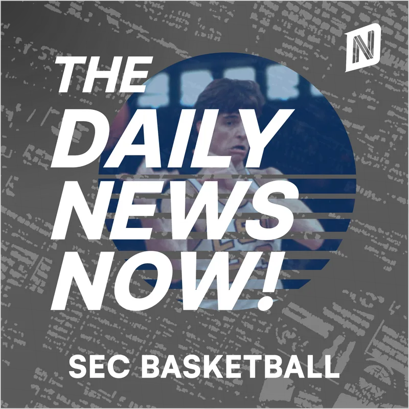 SEC Basketball News Today | 2 Min News | The Daily News Now! artwork