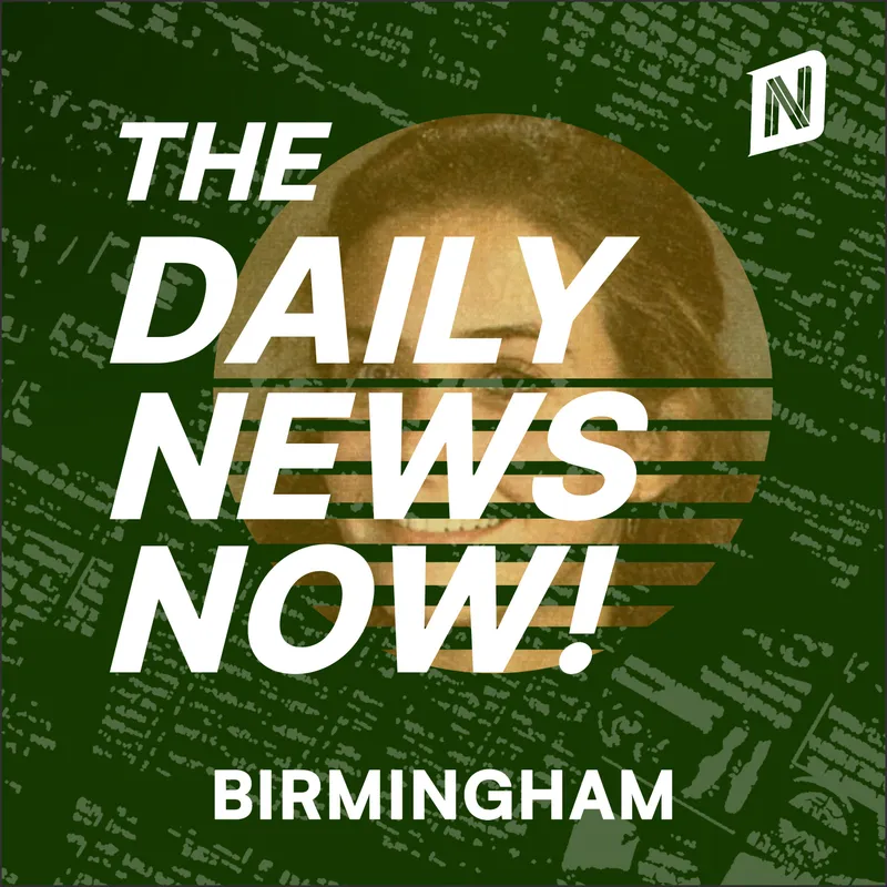 Birmingham News Today | 2 Min News | The Daily News Now! artwork