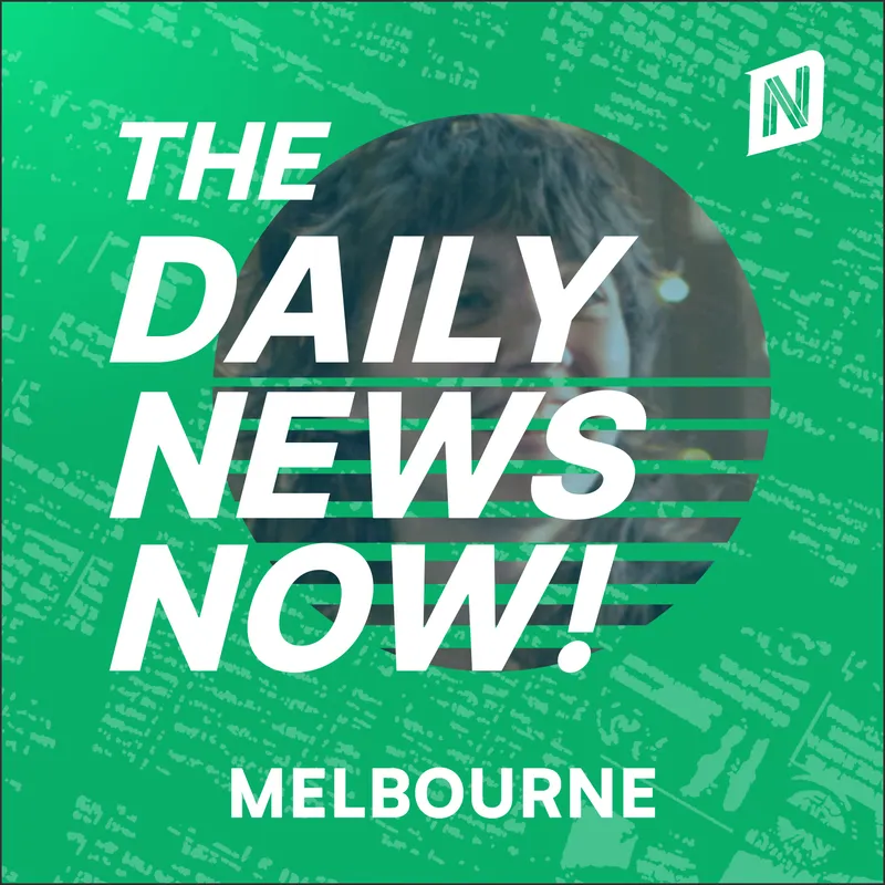 Melbourne News Today | 2 Min News | The Daily News Now! artwork