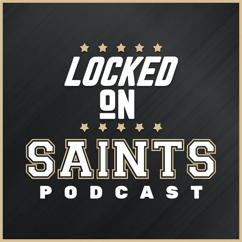 Locked On Saints - Daily Podcast On The New Orleans Saints artwork