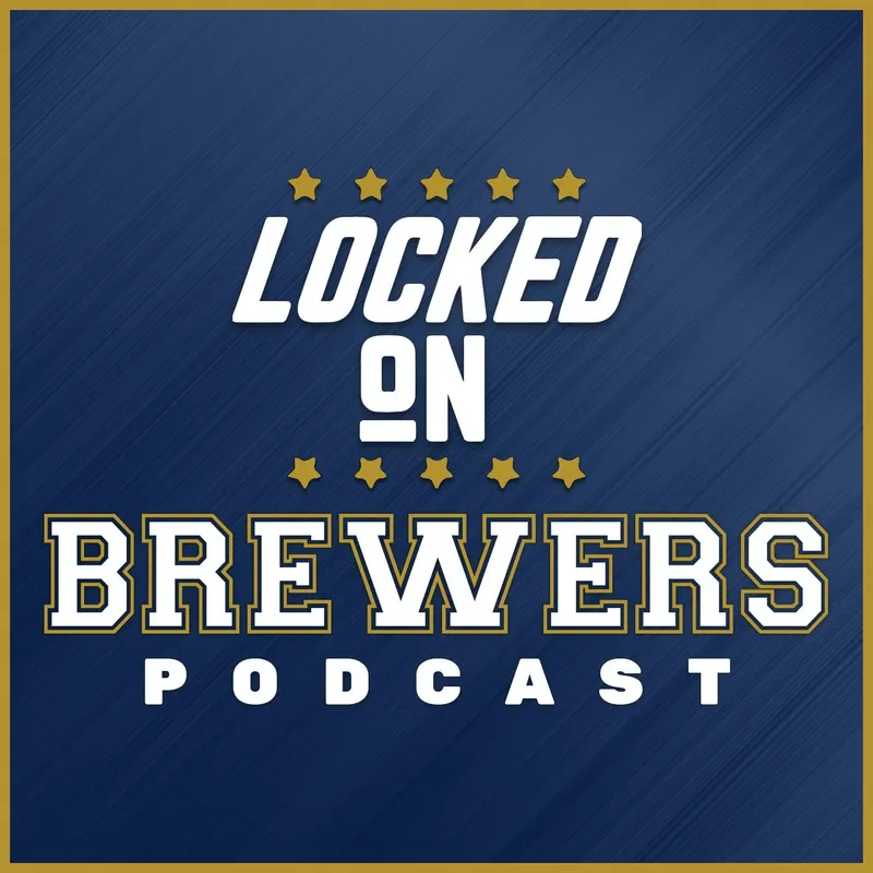 Locked On Brewers- Daily Podcast On The Milwaukee Brewers artwork