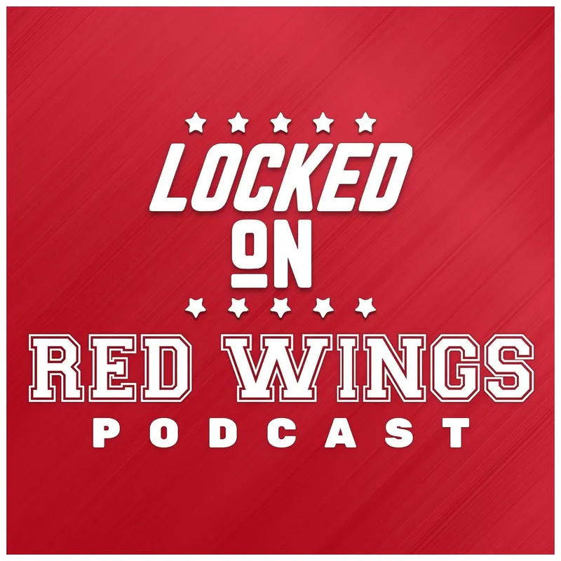 Locked On Red Wings - Daily Podcast On The Detroit Red Wings artwork
