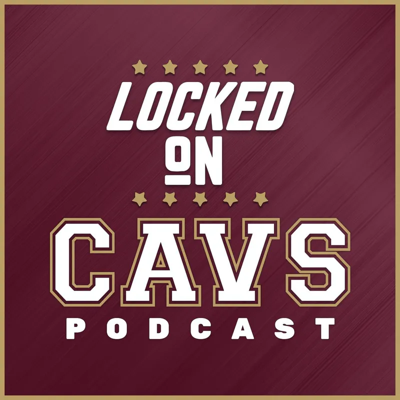 Locked On Cavs - Daily Podcast On The Cleveland Cavaliers artwork