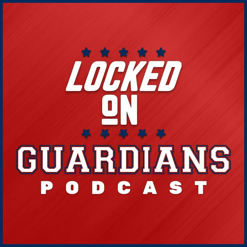 Locked On Guardians - Daily Podcast On The Cleveland Guardians artwork