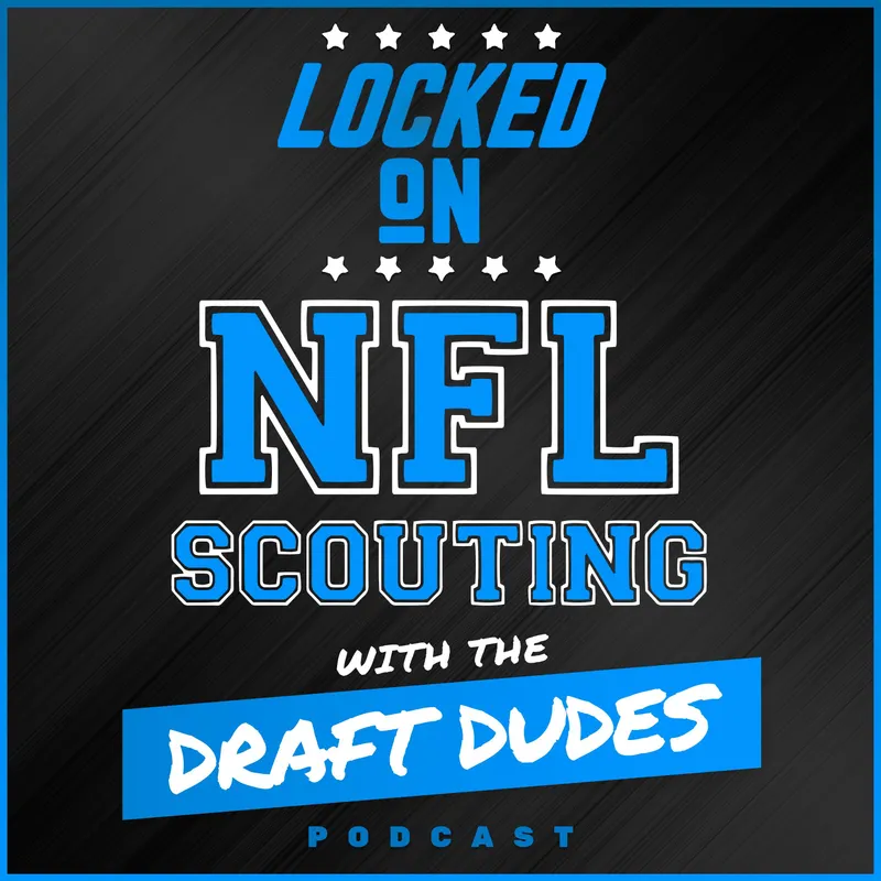 Locked On NFL Scouting with the Draft Dudes - Daily podcast covering NFL and College Football scouting artwork