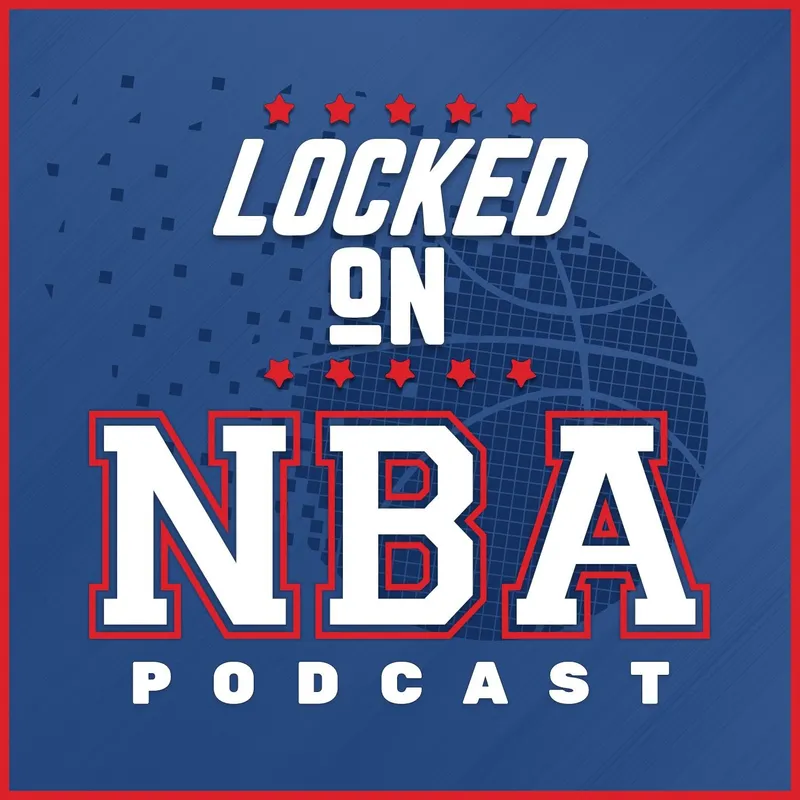 Locked On NBA – Daily Podcast On The National Basketball Association artwork